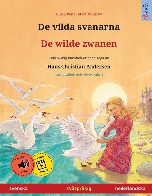 De vilda svanarna - De wilde zwanen (svenska - nederländska): Tvåspråkig barnbok efter en saga av Hans Christian Andersen, med ljudbok  online
