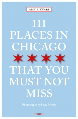 111 Places in Chicago That You Must Not Miss