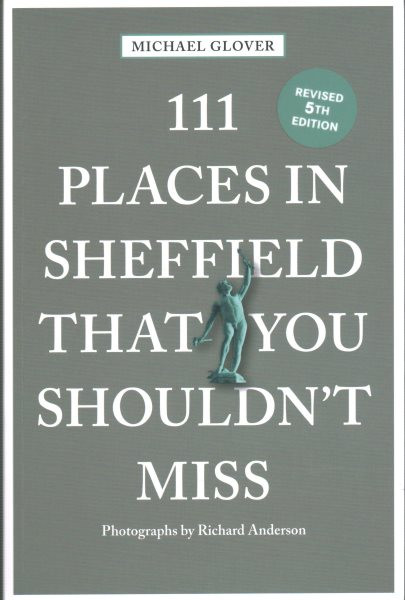 111 Places in Sheffield That You Shouldn't Miss 5th Revised edition