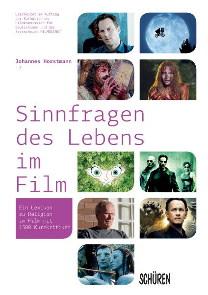 Sinnfragen des Lebens im Film: Ein Lexikon zu Religion im Film mit 1500 Kurzkritiken