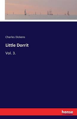Little Dorrit: Vol. 3.