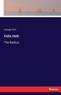 Felix Holt: The Radical