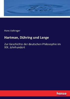 Hartman, Dühring und Lange: Zur Geschichte der deutschen Philosophie im XIX. Jahrhundert