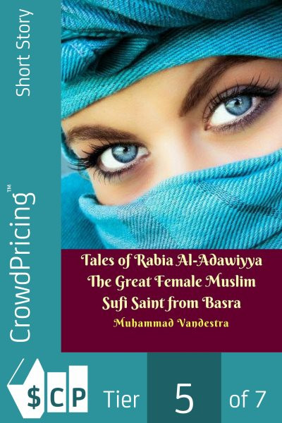 Tales of Rabia Al-Adawiyya The Great Female Muslim Sufi Saint from Basra