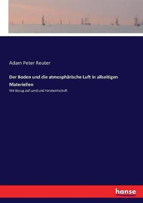 Boden und die atmosphärische Luft in allseitigen Materiellen: Mit Bezug auf Land und Forstwirtschaft