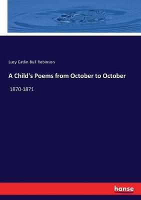 Child's Poems from October to October: 1870-1871