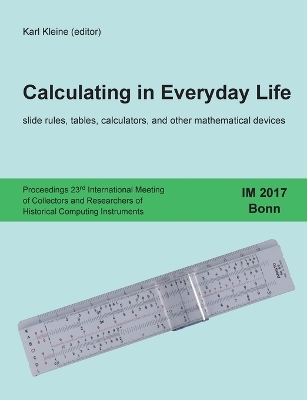 Calculating in Everyday Life: slide rules, tables, calculators and other mathematical devices