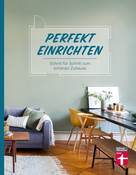 Perfekt einrichten: Schritt fur Schritt zum schonen Zuhause