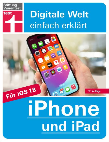 iPhone und iPad - Handbuch fÃ¼r alle Einstellungen & Funktionen - Mit Schritt-fÃ¼r-Schritt-Anleitungen zu allen Innovationen und Tricks: Fur iOS und iPadOS | Alle Einstellungen & Funktionen