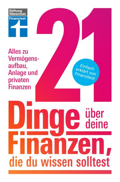 21 Dinge Ã¼ber deine Finanzen, die du wissen solltest - Kapitalanlage, Versicherungen & Altersvorsorge: Alles zu Vermogensaufbau, Geldanlage und privaten Finanzen | Einfach erklart von Finanztest