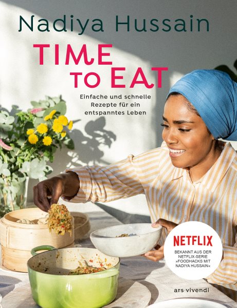 Time to eat: Einfache und schnelle Rezepte fur ein entspanntes Leben