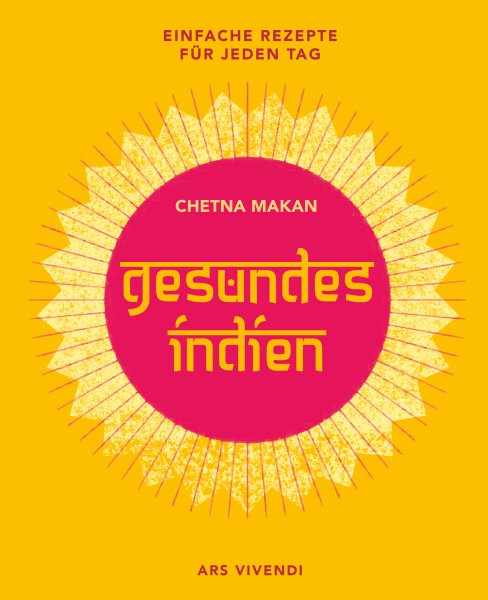 Gesundes Indien: Einfache Rezepte fur jeden Tag