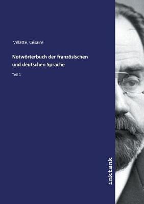 Notwörterbuch der französischen und deutschen Sprache