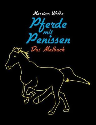 Pferde mit Penissen - Das Malbuch