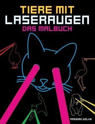 Tiere mit Laseraugen - Das Malbuch