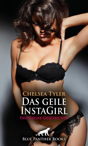 Das geile InstaGirl | Erotische Geschichte: Sie lasst sich gern benutzen ...