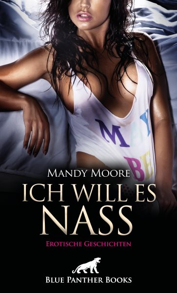 Ich will es nass | 9 geile erotische Geschichten: Geil nach Schlagen ...
