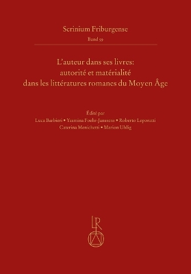 L'Auteur Dans Ses Livres: Autorite Et Materialite Dans Les Litteratures Romanes Du Moyen Age