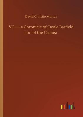 VC - a Chronicle of Castle Barfield and of the Crimea