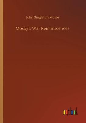 Mosby's War Reminiscences