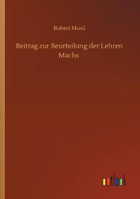 Beitrag zur Beurteilung der Lehren Machs