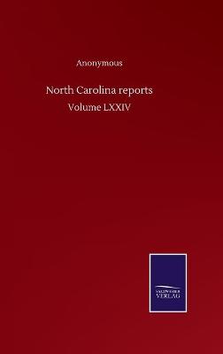 North Carolina reports: Volume LXXIV