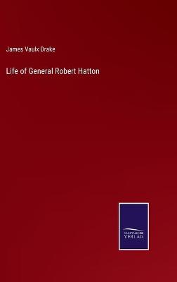 Life of General Robert Hatton