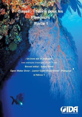 Bases - Theorie pour les plongeurs: Un livre sur la pratique