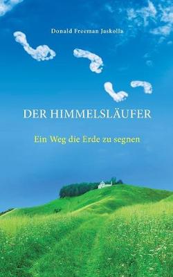 Himmelsläufer: Ein Weg die Erde zu segnen