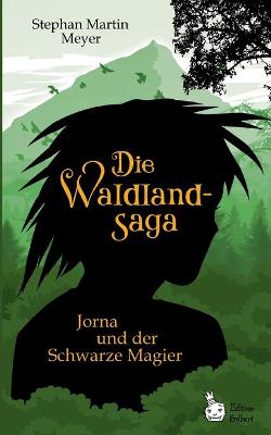 Waldlandsaga: Jorna und der Schwarze Magier