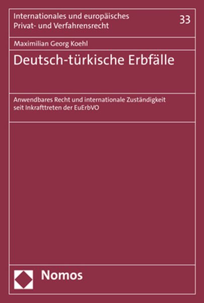Deutsch-tÃ¼rkische ErbfÃ¤lle: Anwendbares Recht und internationale Zustandigkeit seit Inkrafttreten der EuErbVO