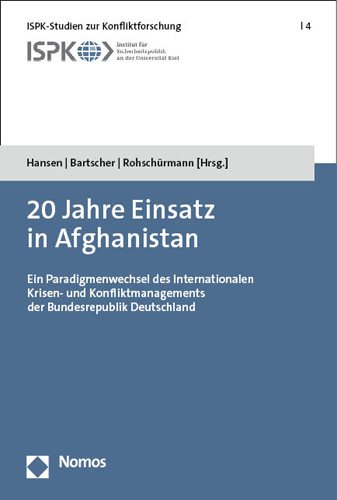 20 Jahre Einsatz in Afghanistan: Ein Paradigmenwechsel des Internationalen Krisen- und Konfliktmanagements der Bundesrepublik Deutschland