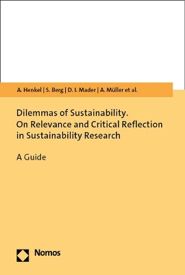 Dilemmas of Sustainability. on Relevance and Critical Reflection in  Sustainability Research: A Guide