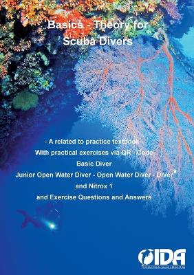 Basics - Theory for Scuba Divers: A related to practice textbook