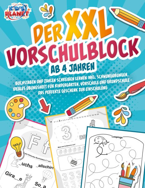 Der XXL-Vorschulblock ab 4 Jahren: Buchstaben und Zahlen schreiben lernen inkl. SchwungÃ¼bungen. Ideales Ãœbungsheft fÃ¼r Kindergarten, Vorschule und Grundschule - Das perfekte Geschenk zur Einschulung