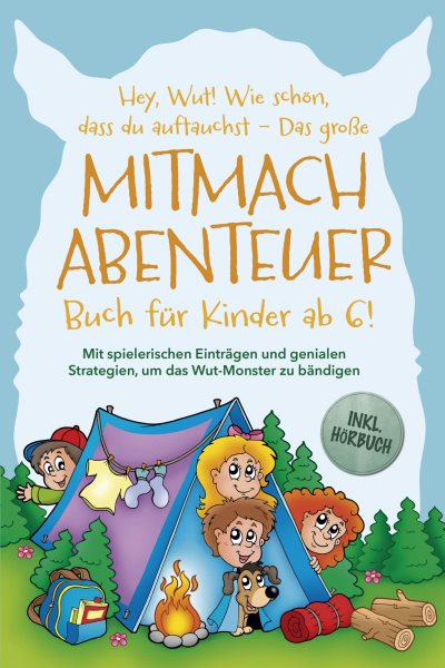 Hey, Wut! Wie schÃ¶n, dass du auftauchst - Das groÃŸe Mitmachabenteuer Buch fÃ¼r Kinder ab 6! Mit spielerischen EintrÃ¤gen und genialen Strategien, um das Wut-Monster zu bÃ¤ndigen - inkl. HÃ¶rbuch