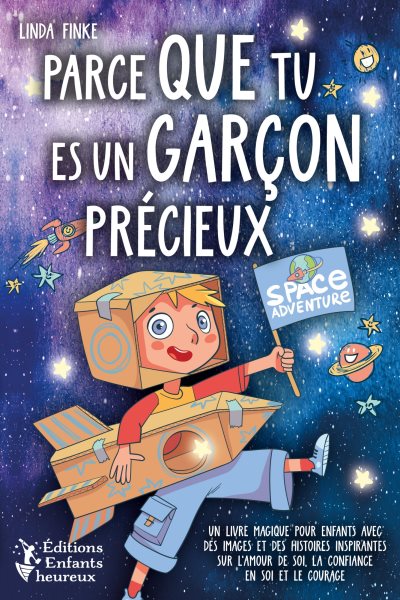 Parce que tu es un garÃ§on prÃ©cieux: Un livre magique pour enfants avec des images et des histoires inspirantes sur l''amour de soi, la confiance en soi et le courage