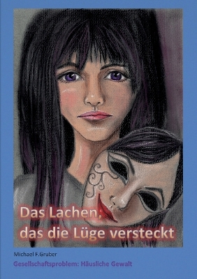 Lachen, das die Lüge versteckt: Gesellschaftsproblem: Häusliche Gewalt