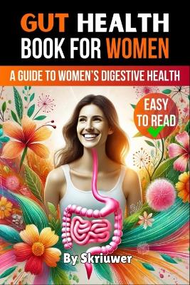 Gut Health Book for Women: A Complete Guide to Women's Digestive and Mental Health