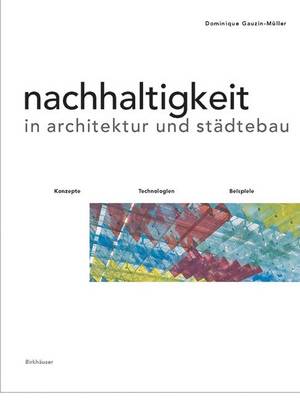 Nachhaltigkeit in Architektur Und Stadtebau: Konzepte, Technologien, Beispiele