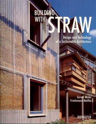 Building with Straw: Design and Technology of a Sustainable Architecture Die erweiterte Neuausgabe dieses Produkts trägt den Titel Straw Bale  Construction Manual, ISBN 978-3-0356-1