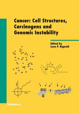 Cancer: Cell Structures, Carcinogens and Genomic Instability