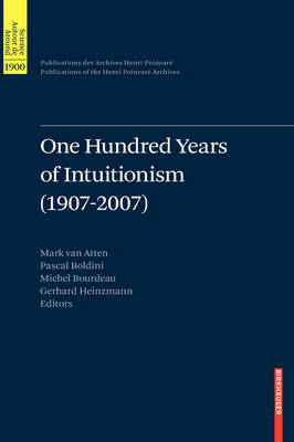 One Hundred Years of Intuitionism (1907-2007): The Cerisy Conference 2008 ed.