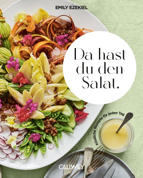 Da hast du den Salat.: Kostliche Rezepte fur jeden Tag