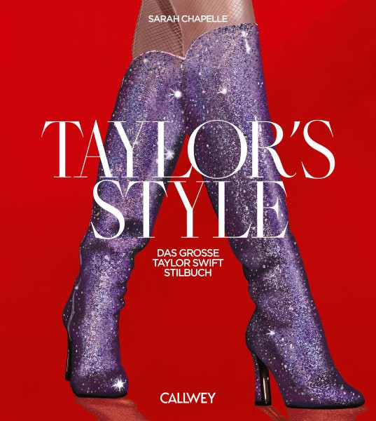 Taylor''s Style: Das groe Taylor Swift Stilbuch