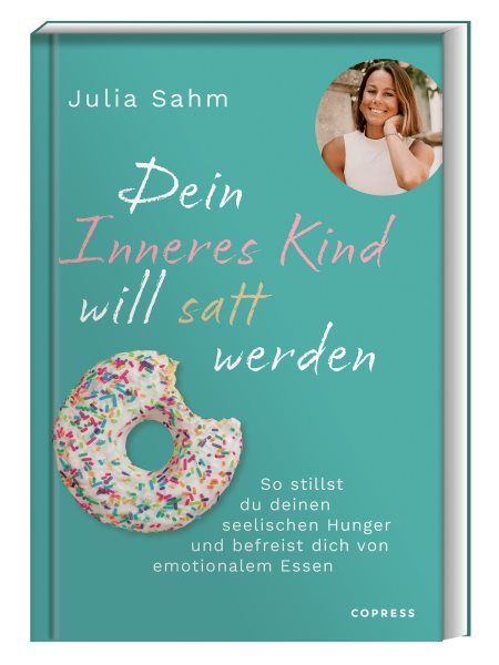 Dein Inneres Kind will satt werden: Dein Inneres Kind will satt werden: So stillst du deinen seelischen Hunger & befreist dich von emotionalem Essen. Gesund & dauerhaft zum Wohlfuhlgewicht durch die Aussohnung mit deinem inneren Kind