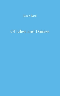 Of Lilies and Daisies