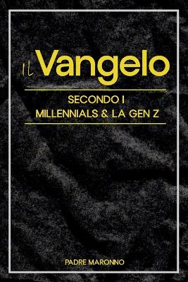 Vangelo Secondo i Millenials & la Gen Z