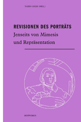 Revisionen Des Portrats: Jenseits Von Mimesis Und Reprasentation