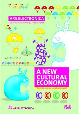 Ars Electronica: A New Cultural Economy - The Limits of Intellectual Property 2008